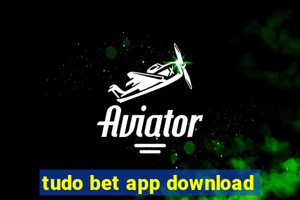 tudo bet app download